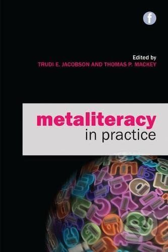 Metaliteracy in Practice - Trudi E. Jacobson, Thomas P. Mackey