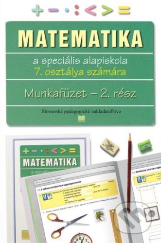 Pracovný zošit z matematiky pre 7. ročník ŠZŠ s VJM, 2. časť - L. Melišková