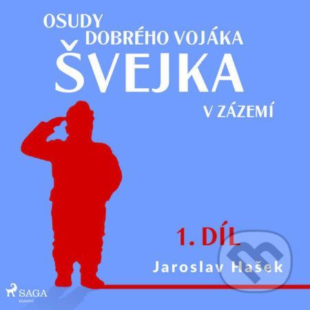 Osudy dobrého vojáka Švejka – V zázemí (1. díl) - Jaroslav Hašek