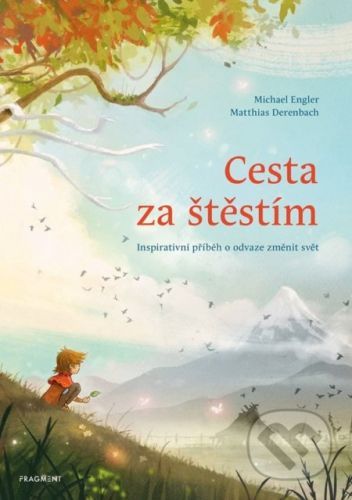 Cesta za štěstím - Michael Engler, Matthias Derenbach (ilustrátor)