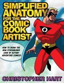 Simplified Anatomy for the Comic Book Artist - How to Draw the New Streamlined Look of Action-adventure Comics (Hart Christopher)(Paperback)