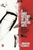 Brief History of the Martial Arts - East Asian Fighting Styles, from Kung Fu to Ninjutsu (Clements Jonathan)(Paperback)