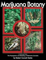 Marijuana Botany: The Propagation and Breeding of Distintive Cannabis (Clarke Robert Connell)(Paperback)