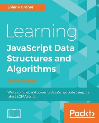 Learning JavaScript Data Structures and Algorithms - Third Edition (Groner Loiane)(Paperback)