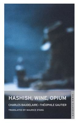 Hashish, Wine, Opium (Baudelaire Charles)(Paperback / softback)