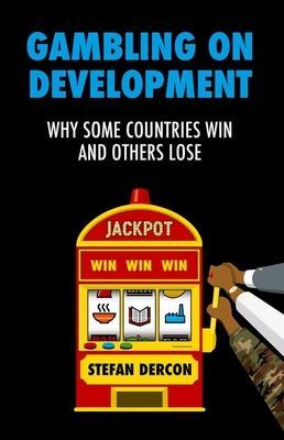 Gambling on Development - Why Some Countries Win and Others Lose (Dercon Stefan)(Pevná vazba)