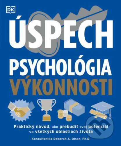 Úspech - Psychológia výkonnosti - Deborah A. Olson