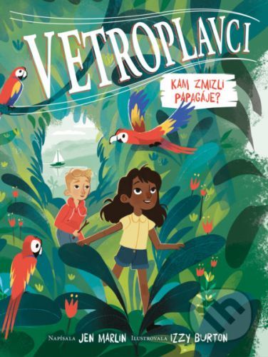 Kam zmizli papagáje? - Jen Marlin, Izzy Burton (ilustrátor)