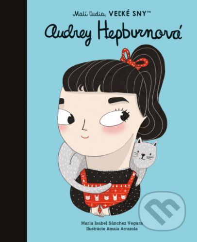 Audrey Hepburn - Maria Isabel Sánchez Vegara, Amaia Arrazola (ilustrátor)