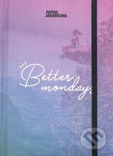 Better Mondays - Patris Jarabicová