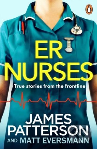 ER Nurses - James Patterson, Matt Eversmann