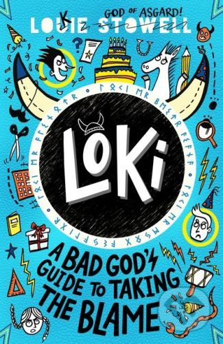 Loki: A Bad God's Guide to Taking the Blame - Louie Stowell