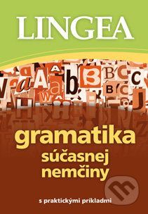 Gramatika súčasnej nemčiny s praktickými príkladmi - Lingea