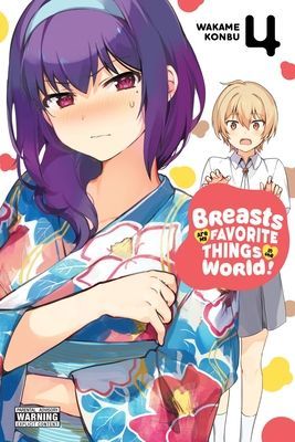 Breasts Are My Favorite Things in the World!, Vol. 4 (Konbu Wakame)(Paperback)