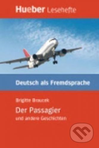 Hueber Hörbücher: Der Passagier u.a., Leseheft (B1) - Leonhard Thoma