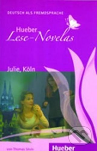 Hueber Lese-Novelas (A1): Julie, Köln, Leseheft - Thomas Silvin