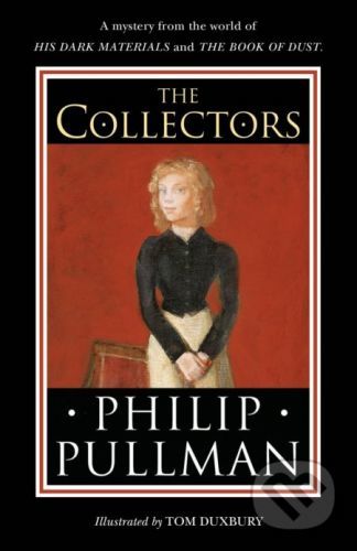 The Collectors - Philip Pullman, Tom Duxbury (ilustrátor)