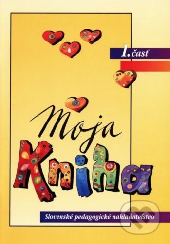 Moja kniha - Šlabikár pre 1. ročník ŠZŠ (A), 1. časť - E. Antolová, S. Škultétyová