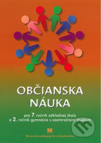 Občianska náuka pre 7. ročník ZŠ a 2. ročník gymnázia s osemročným štúdiom - A. Drozdíková