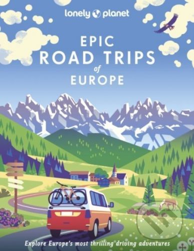 Epic Road Trips of Europe - Lonely Planet