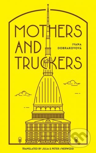 Mothers and Truckers - Ivana Dobrakovová