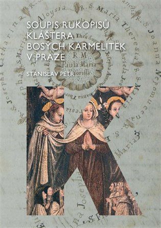 Soupis rukopisů kláštera bosých karmelitek v Praze - Stanislav Petr