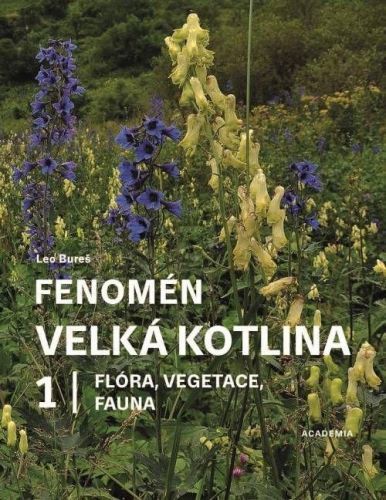 Fenomén Velká kotlina 1 - Flóra, vegetace, fauna - Leo Bureš