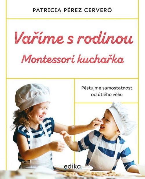 Vaříme s rodinou: Montessori kuchařka - Patricia Pérez Cerveró