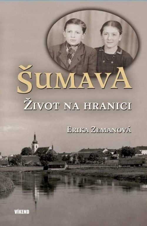 Šumava – Život na hranici - Erika Zemanová