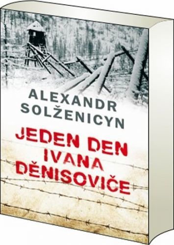 Jeden den Ivana Děnisoviče - Alexandr Isajevič Solženicyn
