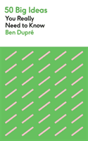 50 Big Ideas You Really Need to Know (Dupre Ben)(Paperback / softback)