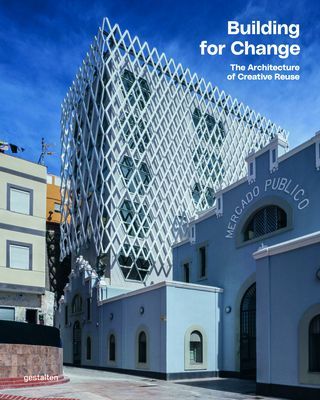 Building for Change - The Architecture of Creative Reuse(Pevná vazba)