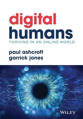 Digital Humans - Thriving in an Online World (Ashcroft P)(Pevná vazba)