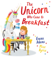 Unicorn Who Came to Breakfast (PB) (Adams Emma)(Paperback / softback)