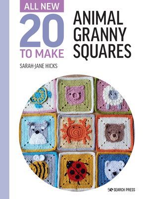 All-New Twenty to Make: Animal Granny Squares (Hicks Sarah-Jane)(Pevná vazba)