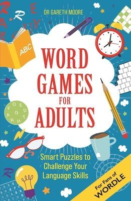 Word Games for Adults - Smart Puzzles to Challenge Your Language Skills - For Fans of Wordle (Moore Gareth)(Paperback / softback)
