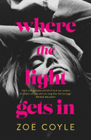 Where the Light Gets In (Coyle Zoe)(Paperback / softback)