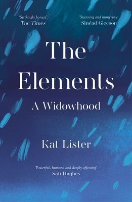 Elements - A Widowhood (Lister Kat)(Paperback / softback)