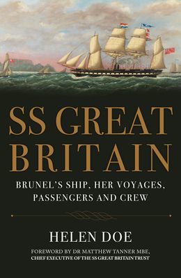 SS Great Britain - Brunel's Ship, Her Voyages, Passengers and Crew (Doe Helen)(Paperback / softback)