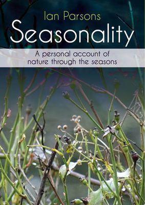 Seasonality - A personal account of nature through the seasons (Parsons Ian)(Paperback / softback)