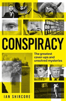 Conspiracy - The greatest cover-ups and unsolved mysteries (Shircore Ian)(Paperback / softback)