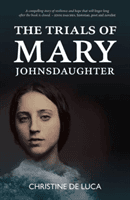 Trials of Mary Johnsdaughter (De Luca Christine)(Paperback / softback)