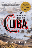 CUBA: AN AMERICAN HISTORY (FERRER. DR. ADA)(Paperback)