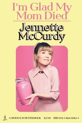 I'm Glad My Mom Died (McCurdy Jennette)(Pevná vazba)