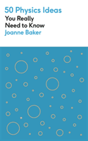 50 Physics Ideas You Really Need to Know (Baker Joanne)(Paperback / softback)