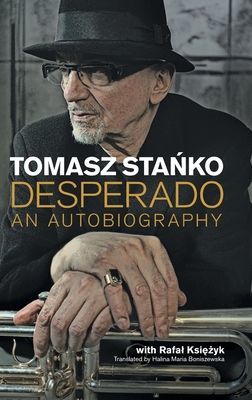 Desperado - An Autobiography (Stanko Tomasz)(Pevná vazba)