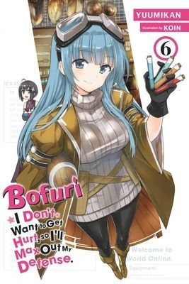Bofuri: I Don't Want to Get Hurt, so I'll Max Out My Defense., Vol. 6 (light novel) (Yuumikan)(Paperback / softback)