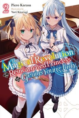 Magical Revolution of the Reincarnated Princess and the Genius Young Lady, Vol. 2 (novel) (Karasu Piero)(Paperback / softback)