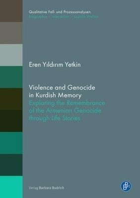 Violence and Genocide in Kurdish Memory - Exploring the Remembrance on the Armenian Genocide through Life Stories (Yildirim Yetkin Eren)(Paperback / softback)