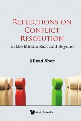 Reflections On Conflict Resolution: In The Middle East And Beyond (Sher Gilead (Gilead Sher & Co. Israel))(Pevná vazba)